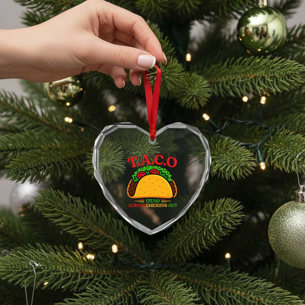 Funny TACO Trump Always Chickens Out Heart Crystal Glass Ornament Funny Political Satire Tacos Lover TS02 Print Your Wear