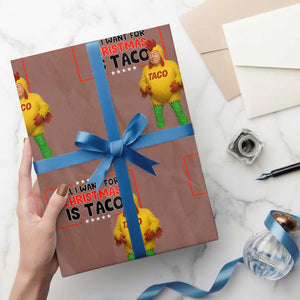 Funny Taco Trump Mexican Wrapping Paper Roll All I Want For Christmas Is Taco TS14 Mocha Print Your Wear