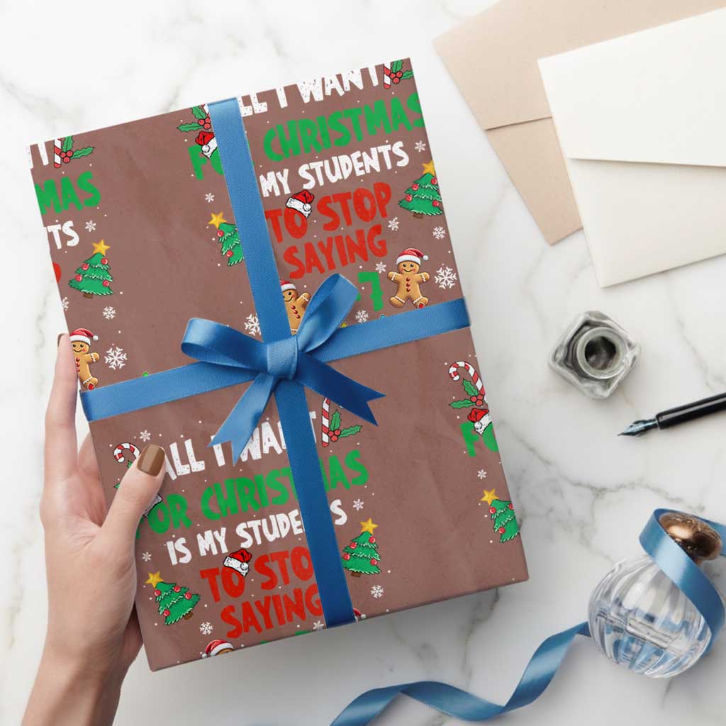 Funny Teacher Christmas 67 Wrapping Paper Roll My Students to Stop Saying 6-7 Six Seven TS10 Mocha Print Your Wear