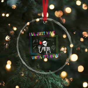 Funny Teacher Crystal Glass Ornament I'll Just Wait Until It's Quiet Leopard Teachers Skeleton TS10 Print Your Wear