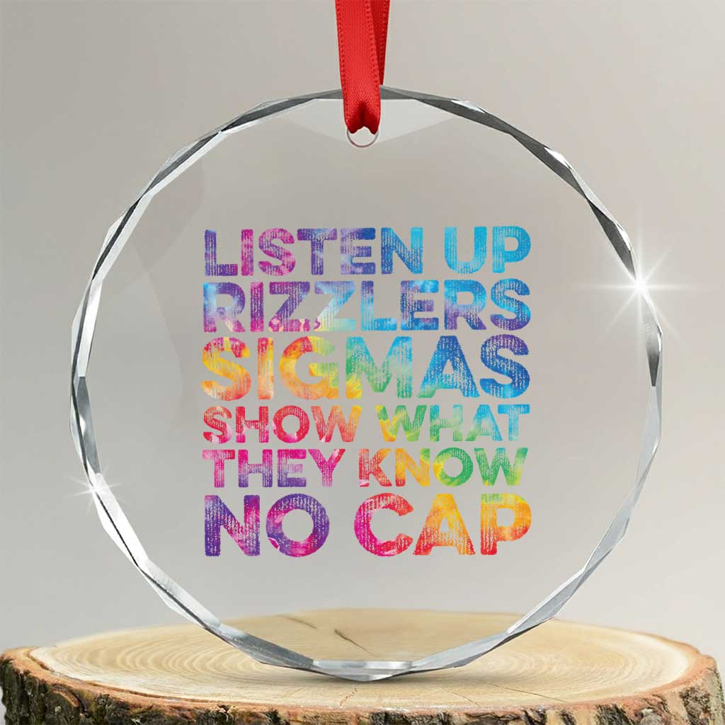 Funny Teacher Crystal Glass Ornament Listen Up Rizzlers Sigmas Show Work No Cap Tie-Dye TS10 Transparent Glass 3'' Circle Print Your Wear