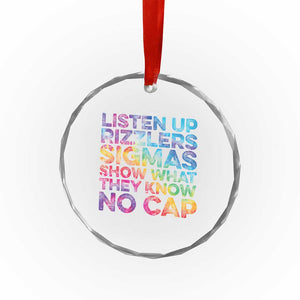 Funny Teacher Crystal Glass Ornament Listen Up Rizzlers Sigmas Show Work No Cap Tie-Dye TS10 Print Your Wear