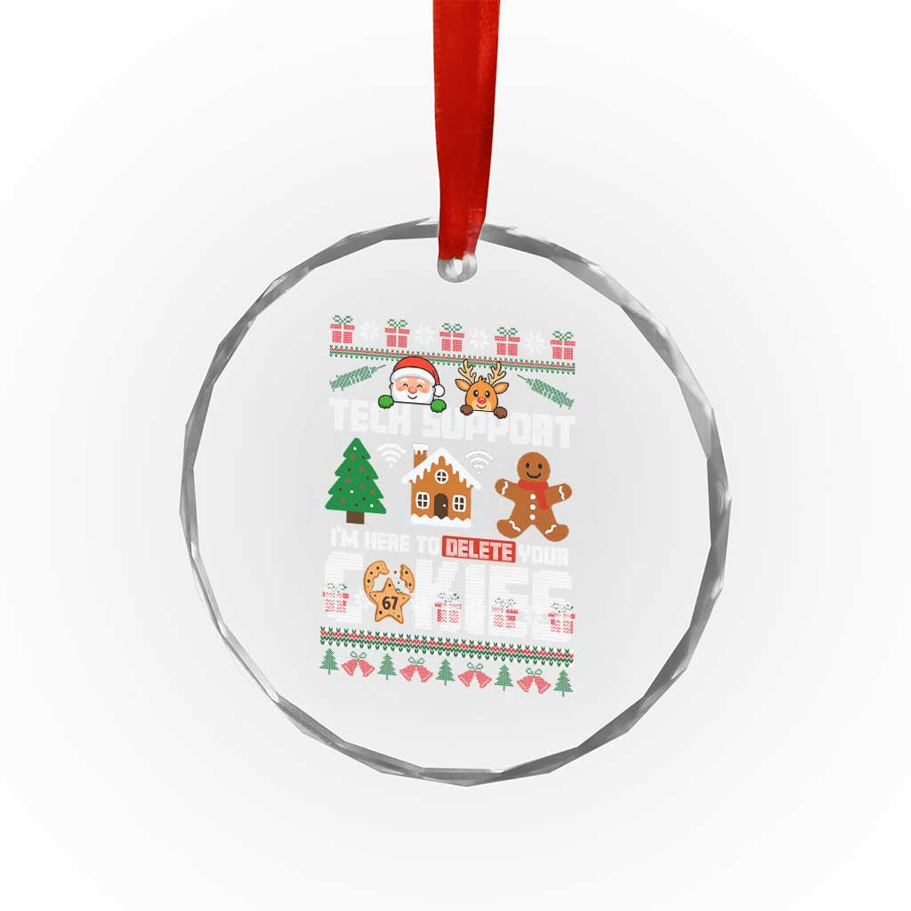 Funny Tech Support Christmas Crystal Glass Ornament I Am Here To Delete Your Cookies TS14 Print Your Wear