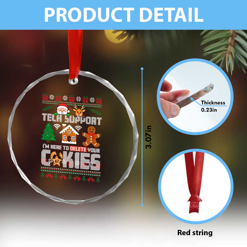 Funny Tech Support Christmas Crystal Glass Ornament I Am Here To Delete Your Cookies TS14 Print Your Wear