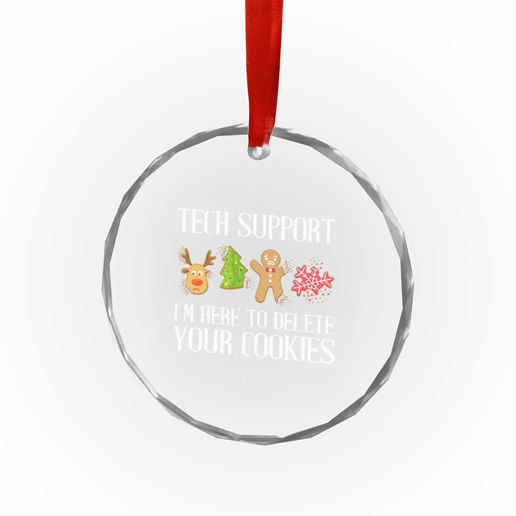 Funny Tech Support Xmas Crystal Glass Ornament I'm Here To Delete Your Cookies Gingerbread TS11 Print Your Wear