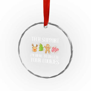 Funny Tech Support Xmas Crystal Glass Ornament I'm Here To Delete Your Cookies Gingerbread TS11 Print Your Wear