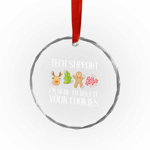 Funny Tech Support Xmas Crystal Glass Ornament I'm Here To Delete Your Cookies Gingerbread TS11 Print Your Wear