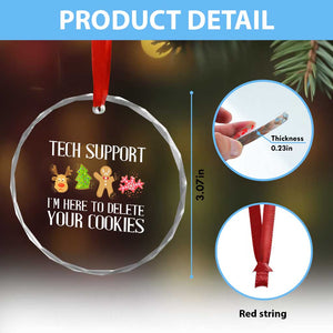 Funny Tech Support Xmas Crystal Glass Ornament I'm Here To Delete Your Cookies Gingerbread TS11 Print Your Wear