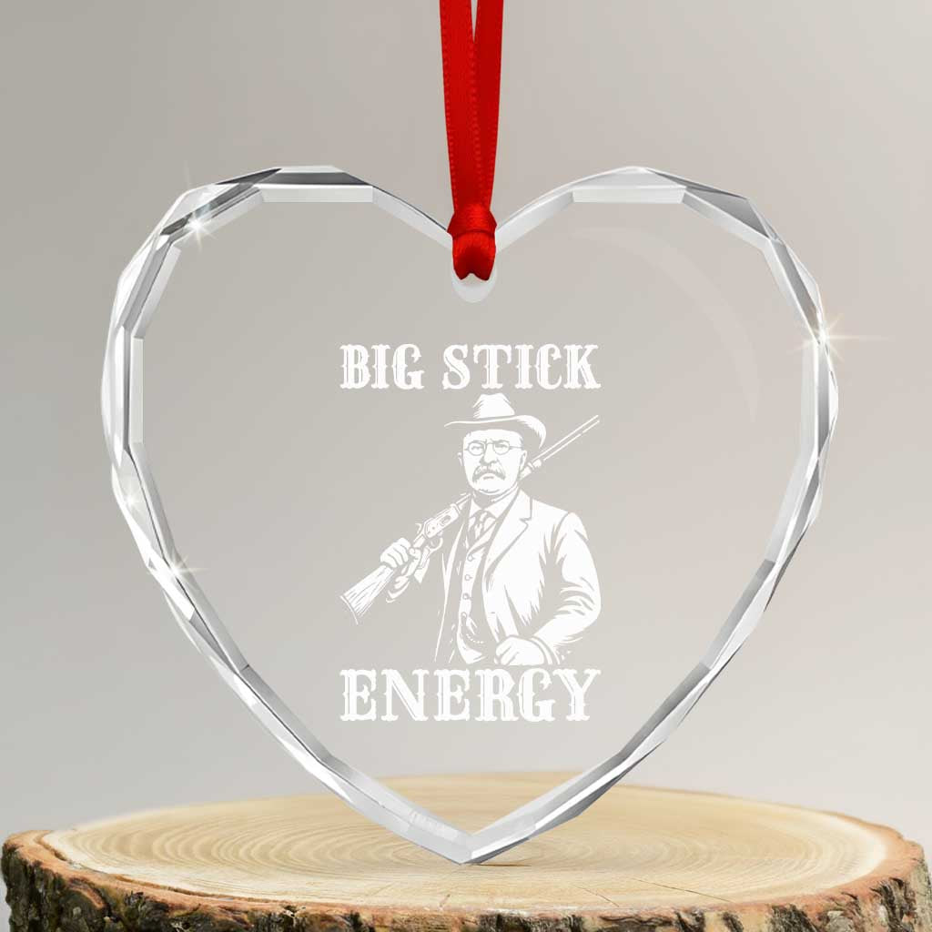 Funny Teddy Roosevelt Heart Crystal Glass Ornament Big Stick Energy President TS14 Transparent Glass 3'' Heart Print Your Wear
