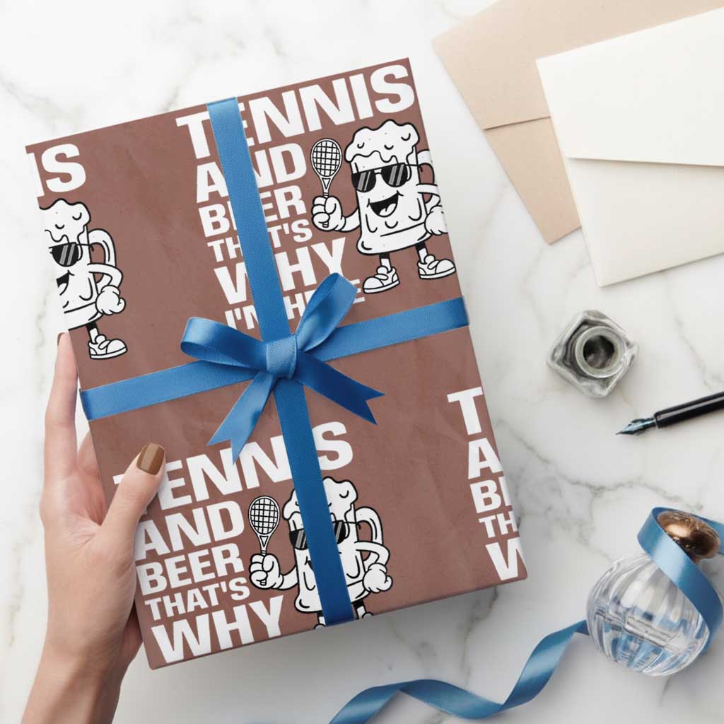 Funny Tennis And Beer That Is Why I Am Here Wrapping Paper Roll TS12 Mocha Print Your Wear