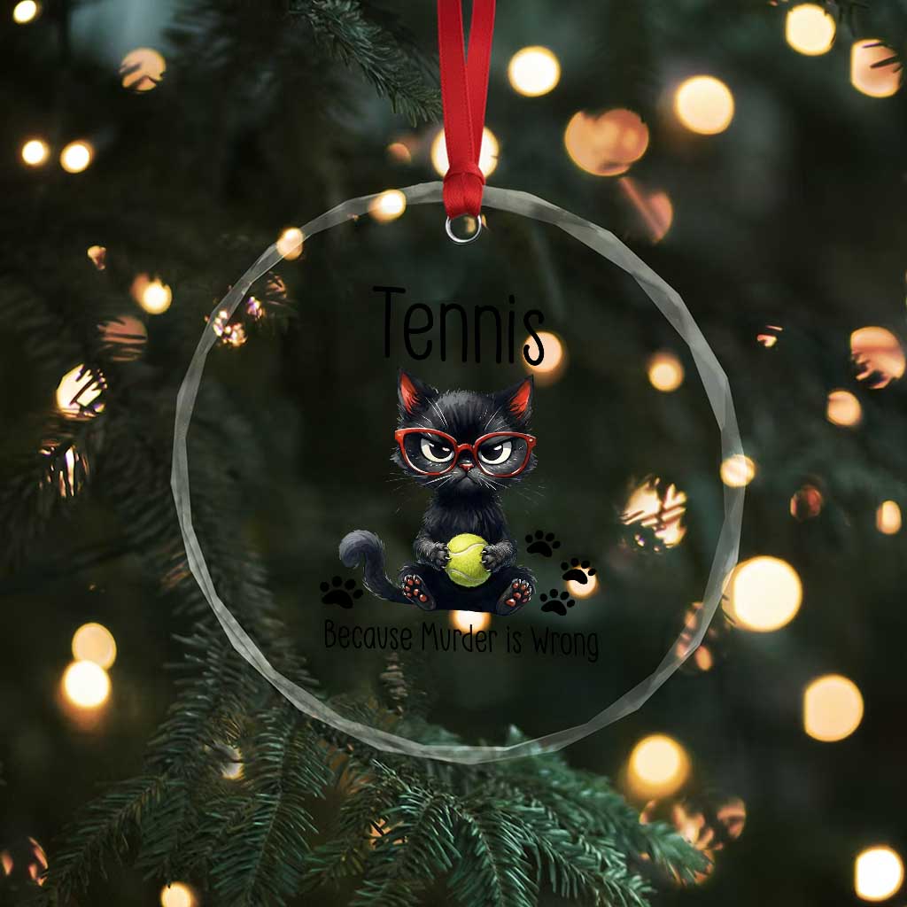 Funny Tennis Cat Gift Crystal Glass Ornament Because Murder Is Wrong TS12 Print Your Wear