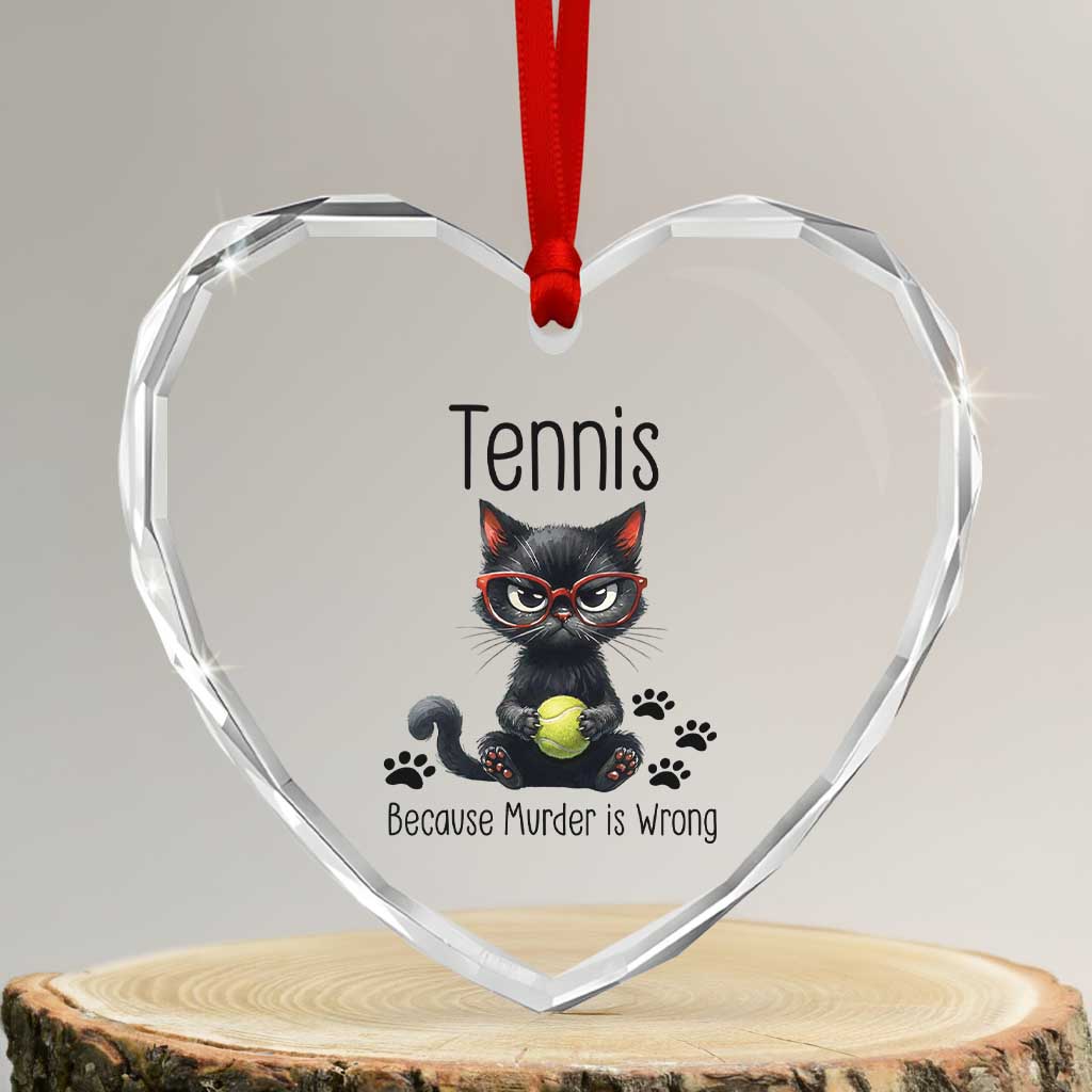 Funny Tennis Cat Gift Heart Crystal Glass Ornament Because Murder Is Wrong TS12 Transparent Glass 3'' Heart Print Your Wear