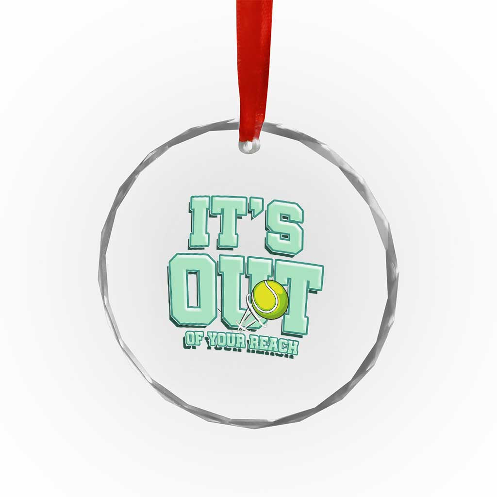 Funny Tennis Player Gift Crystal Glass Ornament It Is Out Of Your Reach TS12 Print Your Wear
