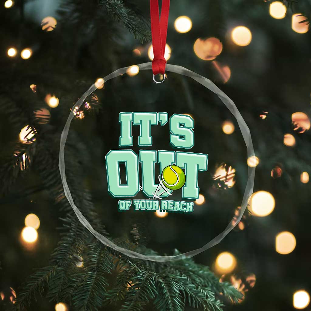 Funny Tennis Player Gift Crystal Glass Ornament It Is Out Of Your Reach TS12 Print Your Wear