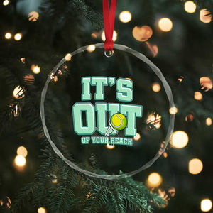 Funny Tennis Player Gift Crystal Glass Ornament It Is Out Of Your Reach TS12 Print Your Wear