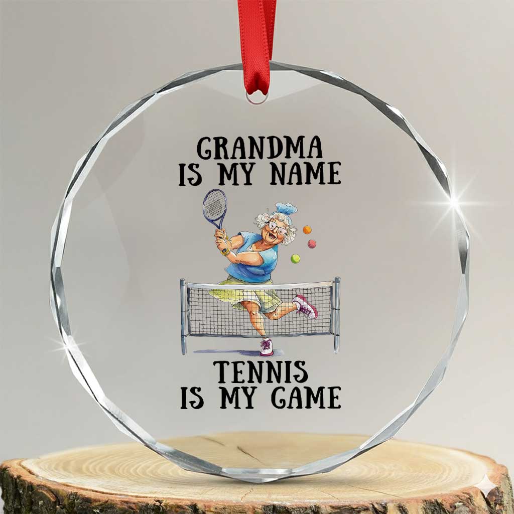 Funny Tennis Quote Crystal Glass Ornament Grandma Is My Name Tennis Is My Game TS12 Transparent Glass 3'' Circle Print Your Wear