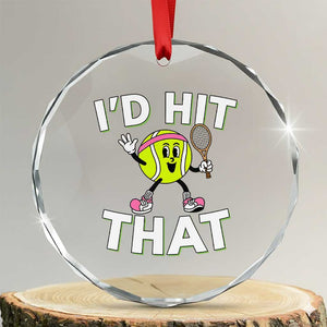 Funny Tennis Quote Crystal Glass Ornament Id Hit That TS12 Transparent Glass 3'' Circle Print Your Wear
