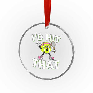 Funny Tennis Quote Crystal Glass Ornament Id Hit That TS12 Print Your Wear