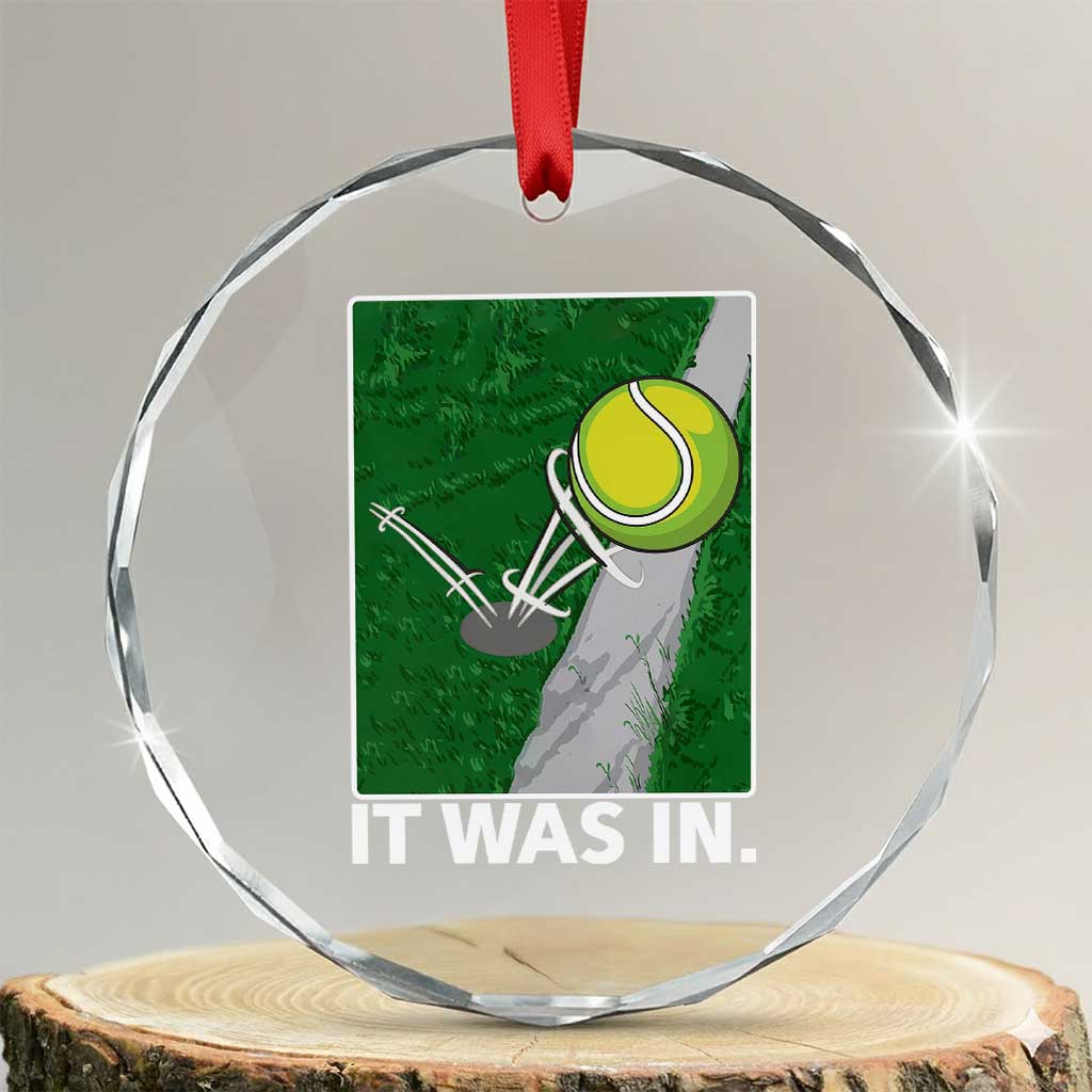 Funny Tennis Quote Crystal Glass Ornament It Was In TS12 Transparent Glass 3'' Circle Print Your Wear