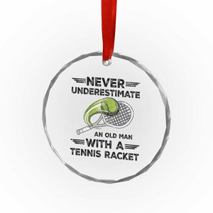 Funny Tennis Quote Crystal Glass Ornament Never Underestimate An Old Man With A Tennis Racket TS12 Print Your Wear