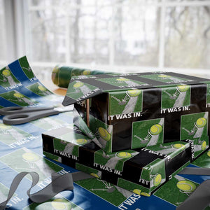 Funny Tennis Quote Wrapping Paper Roll It Was In TS12 Black Print Your Wear