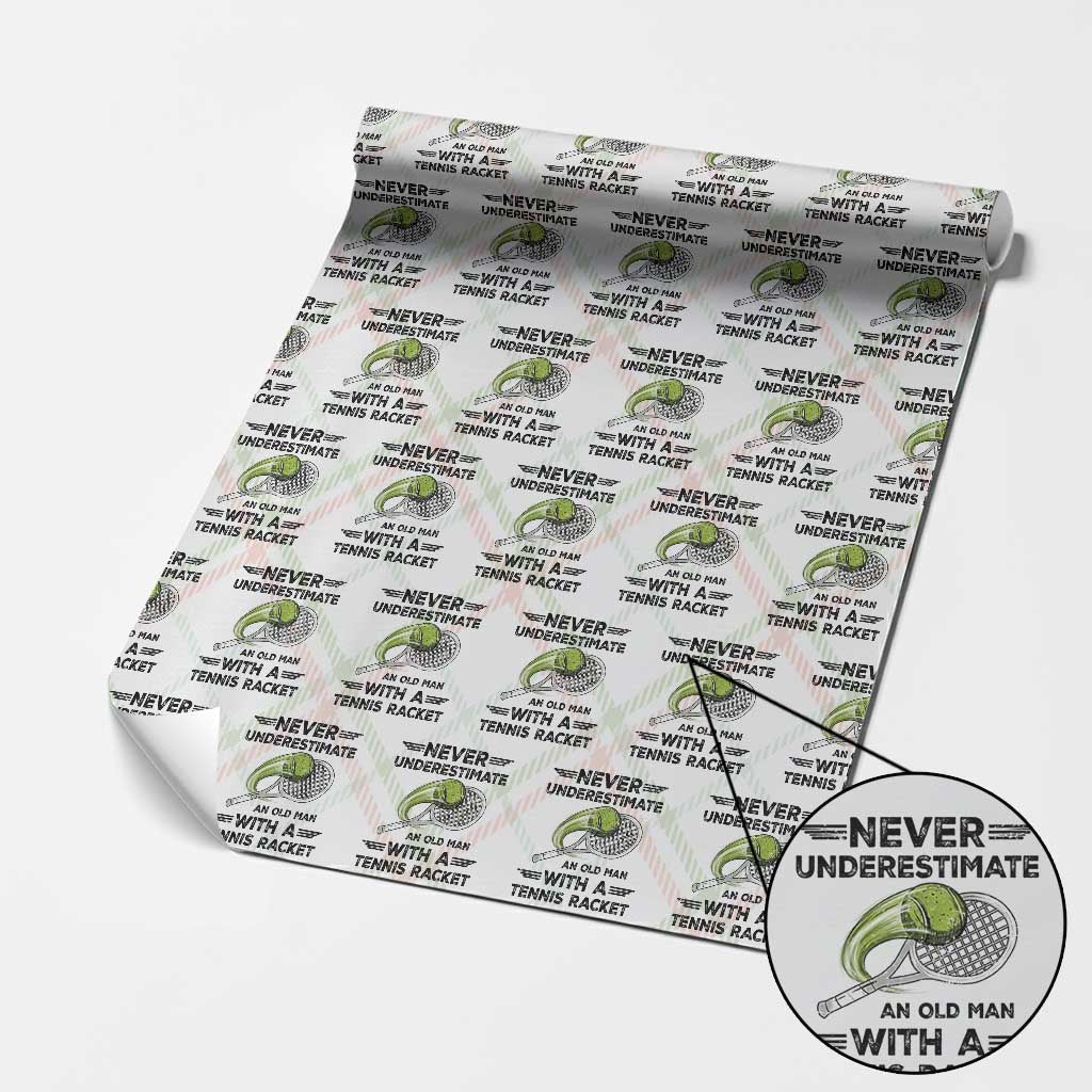 Funny Tennis Quote Wrapping Paper Roll Never Underestimate An Old Man With A Tennis Racket TS12 Christmas Plaid Print Your Wear