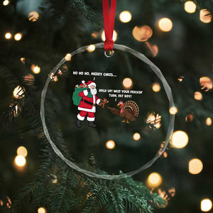 Funny Thanksgiving Christmas Crystal Glass Ornament Wait Your Turn Fat Boy Santa Turkey Thanksmas TS11 Print Your Wear