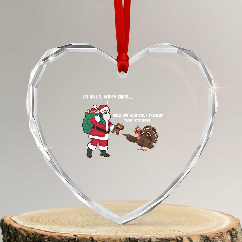 Funny Thanksgiving Christmas Heart Crystal Glass Ornament Wait Your Turn Fat Boy Santa Turkey Thanksmas TS11 Transparent Glass 3'' Heart Print Your Wear