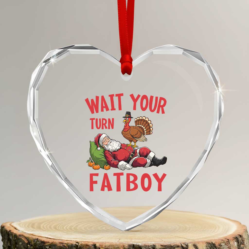 Funny Thanksgiving Christmas Heart Crystal Glass Ornament Wait Your Turn Fat Boy Turkey Santa TS11 Transparent Glass 3'' Heart Print Your Wear