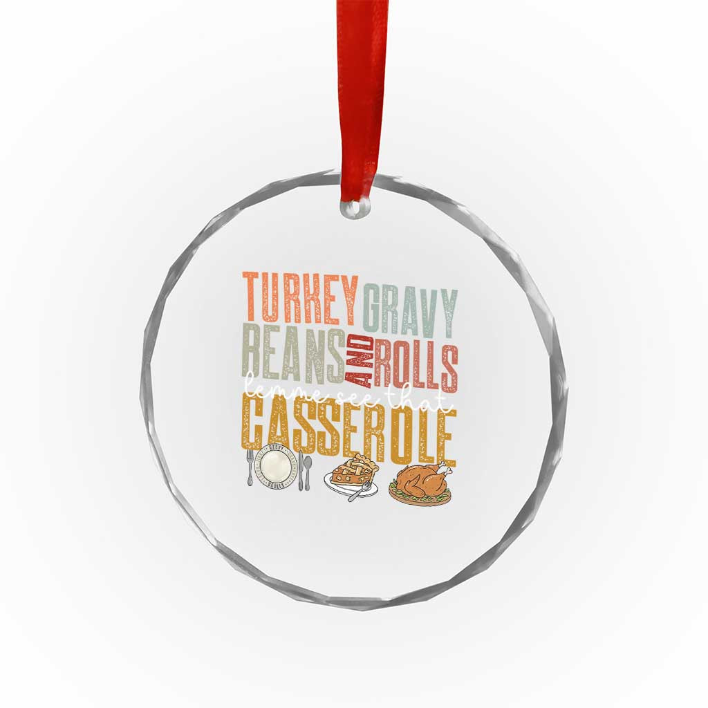 Funny Thanksgiving Crystal Glass Ornament Turkey Gravy Beans And Rolls Let Me See That Casserole TS10 Print Your Wear
