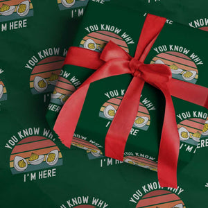 Funny Thanksgiving Dinner Wrapping Paper Roll You Know Why I Am Here TS14 Green Print Your Wear