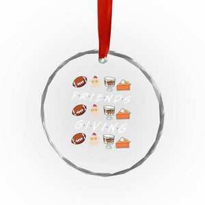 Funny Thanksgiving Thankful Friends Giving Party Crystal Glass Ornament TS11 Print Your Wear