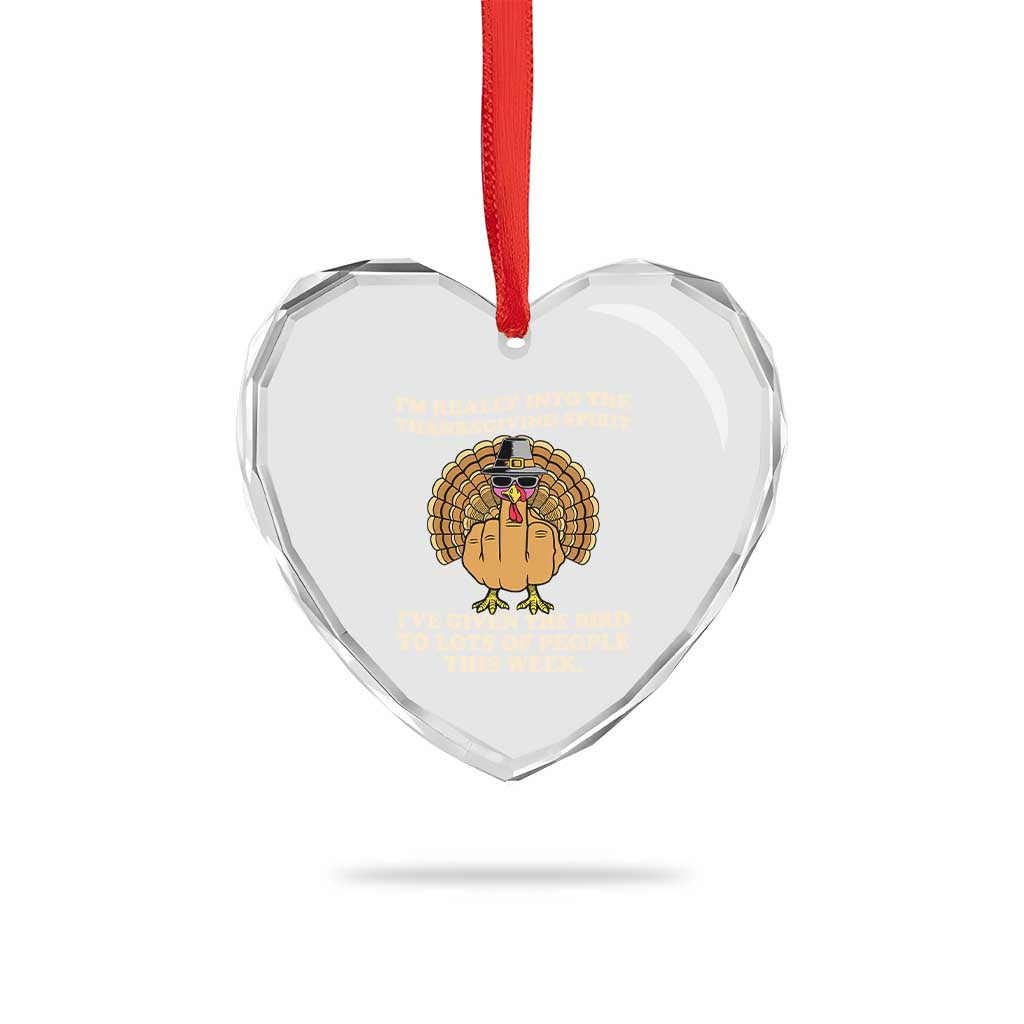 Funny Thanksgiving Turkey Heart Crystal Glass Ornament I Am Really Into The Thanksgiving Spirit I Have Given The Bird TS11 Print Your Wear