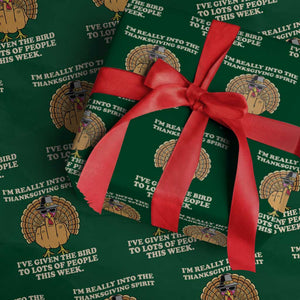 Funny Thanksgiving Turkey Wrapping Paper Roll I Am Really Into The Thanksgiving Spirit I Have Given The Bird TS11 Green Print Your Wear
