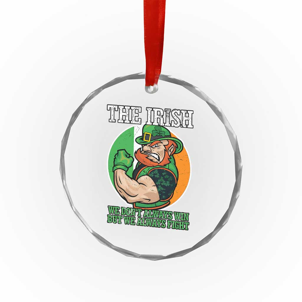 Funny The Irish We Don't Always Win But We Always Fight Crystal Glass Ornament TS11 Print Your Wear