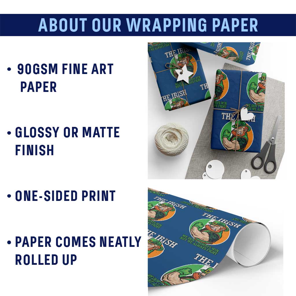 Funny The Irish We Don't Always Win But We Always Fight Wrapping Paper Roll TS11 Print Your Wear