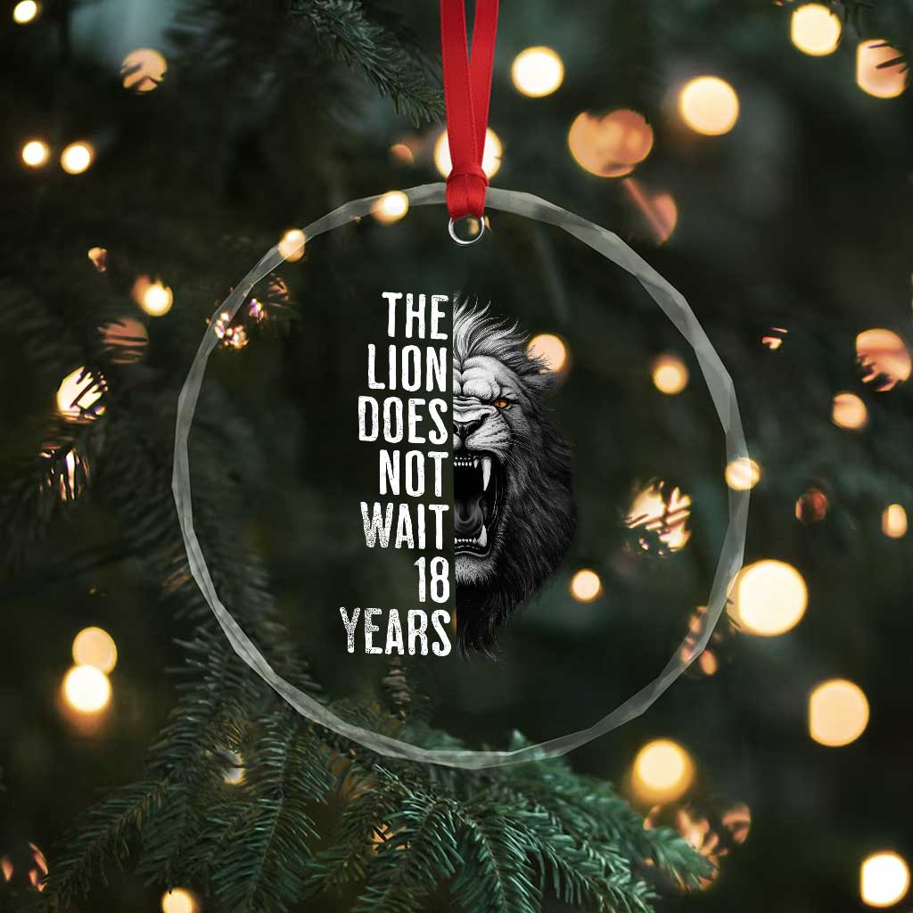 Funny The Lion Does Not Wait 18 Years Crystal Glass Ornament Lion Meme Gen Z Alpha TS11 Print Your Wear