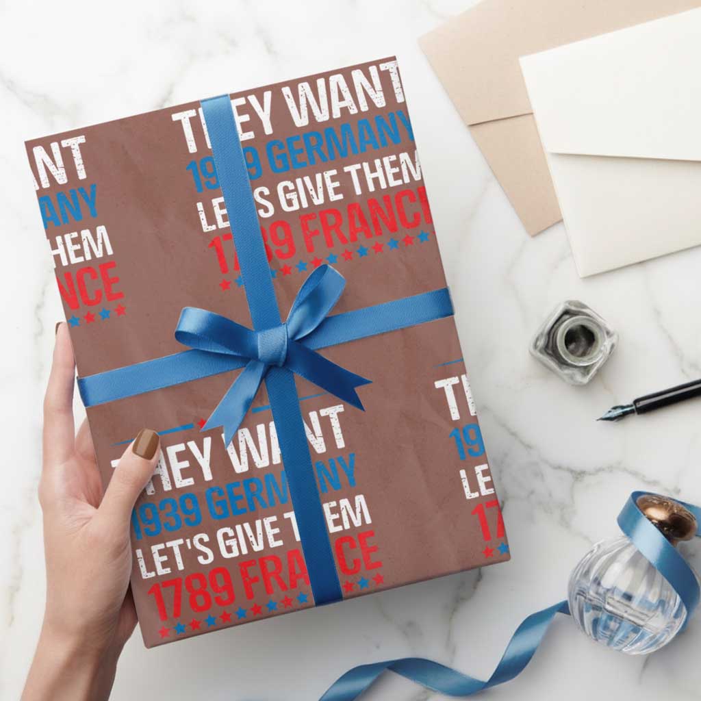Funny They Want 1939 Germany Let's Give Them 1789 France Wrapping Paper Roll Political History TS11 Mocha Print Your Wear