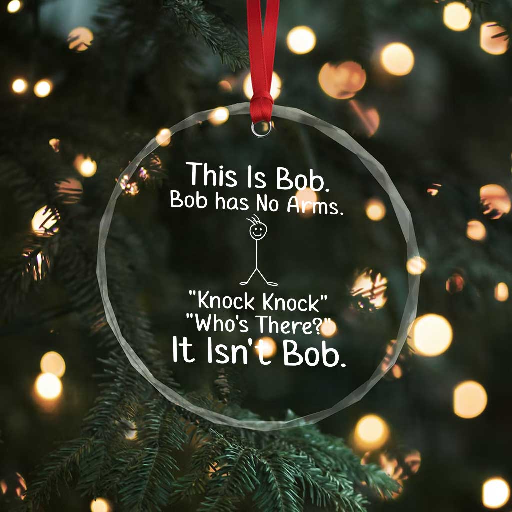 Funny This is Bob Knock Knock Joke Crystal Glass Ornament TS10 Print Your Wear