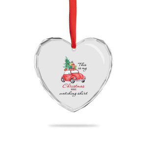 Funny This Is My Xmas Movie Watching Shirt Heart Crystal Glass Ornament Red Car Xmas Tree TS11 Print Your Wear