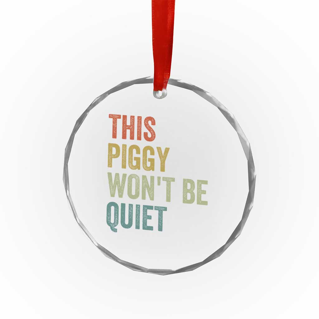 Funny This Piggy Wont Be Quiet Crystal Glass Ornament Pig Political Humor TS11 Print Your Wear