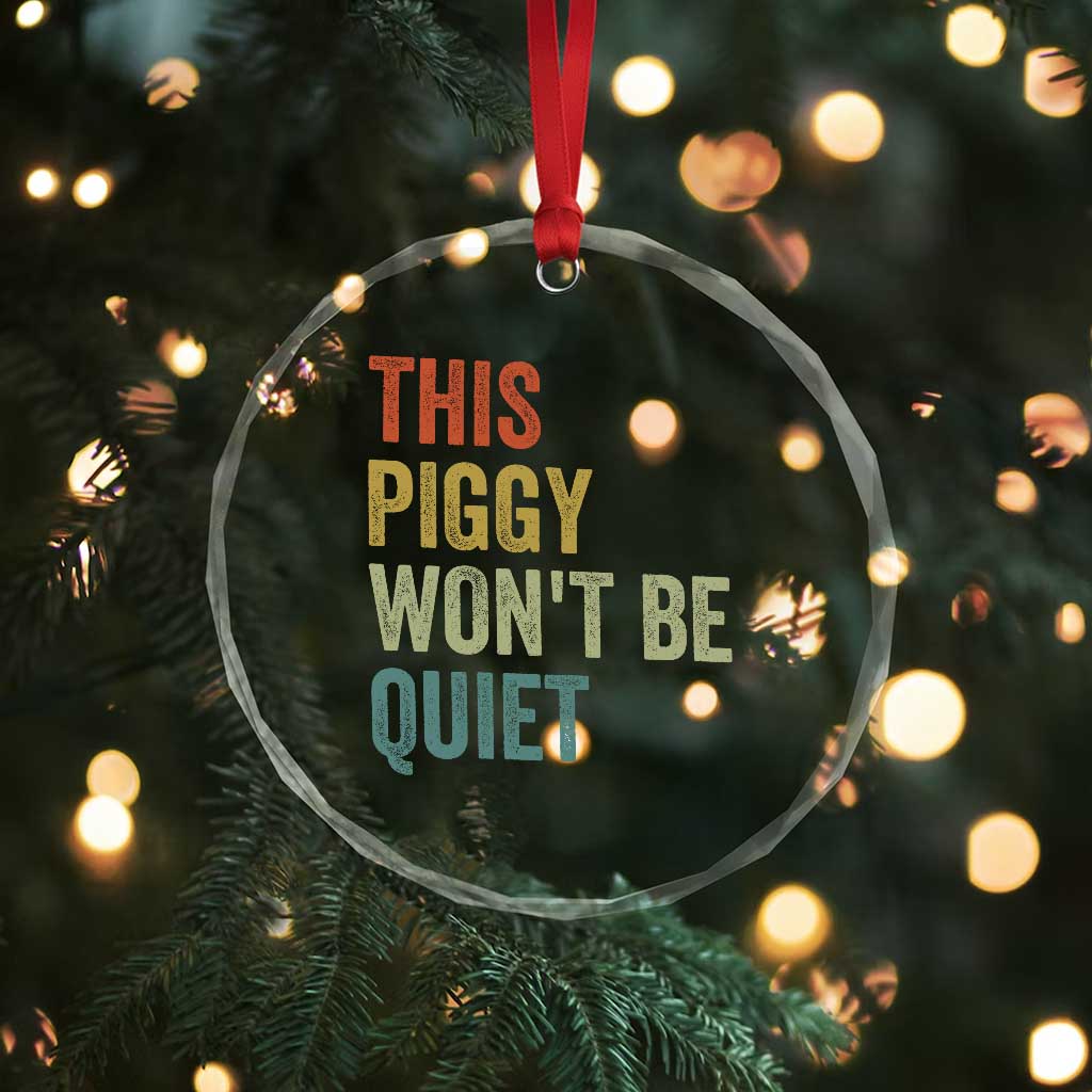 Funny This Piggy Wont Be Quiet Crystal Glass Ornament Pig Political Humor TS11 Print Your Wear