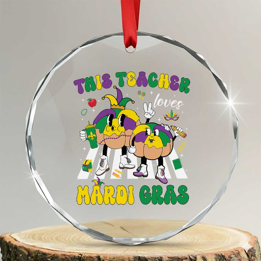 Funny This Teacher Loves Mardi Gras Crystal Glass Ornament King Cake Jester Hat TS11 Transparent Glass 3'' Circle Print Your Wear