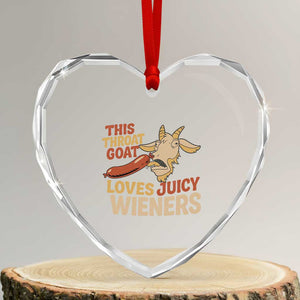 Funny This Throat Goat Loves Juicy Wieners Heart Crystal Glass Ornament Adult Jokes TS11 Transparent Glass 3'' Heart Print Your Wear