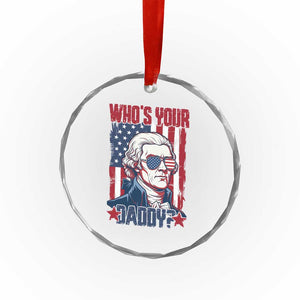 Funny Thomas Jefferson Crystal Glass Ornament Who Is Your Daddy TS12 Print Your Wear