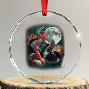 Funny Three Turkey Moon Crystal Glass Ornament Weird Cursed Thanksgiving Meme TS11 Transparent Glass 3'' Circle Print Your Wear