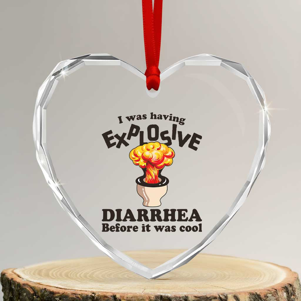 Funny Toilet Mushroom Cloud Gag Graphic Heart Crystal Glass Ornament I Was Having Explosive Diarrhea Before It Was Cool TS02 Transparent Glass 3'' Heart Print Your Wear