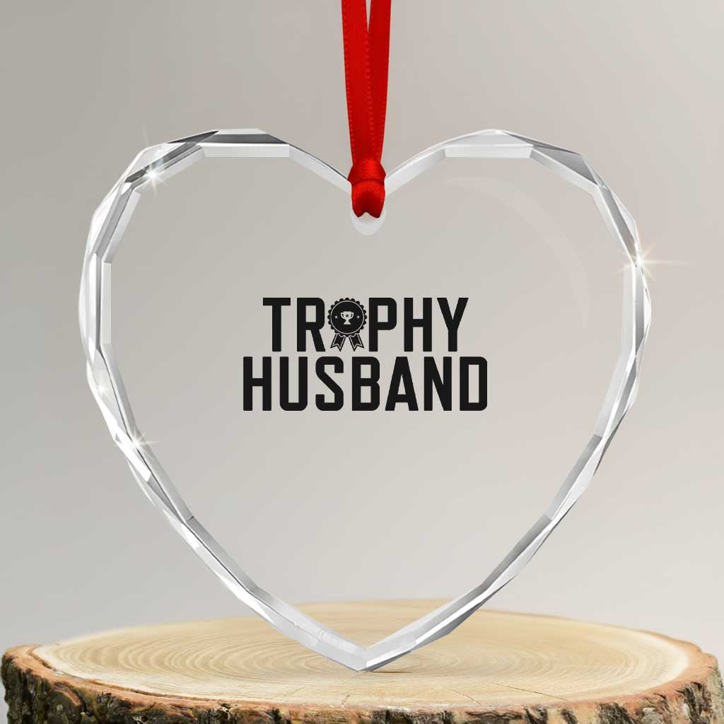 Funny Trophy Husband Heart Crystal Glass Ornament Sarcastic Marriage Quote TS12 Transparent Glass 3'' Heart Print Your Wear