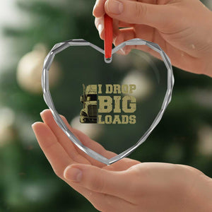 Funny Truck Driver Heart Crystal Glass Ornament I Drop Big Load Funny Big Rig Semi-Trailer Dad TS02 Print Your Wear