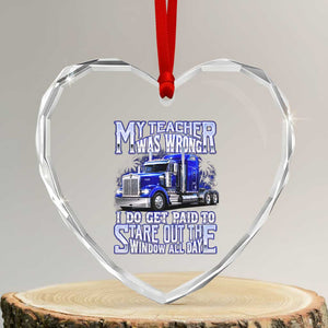 Funny Truck Driver Heart Crystal Glass Ornament My Teacher was Wrong Trucker Gift